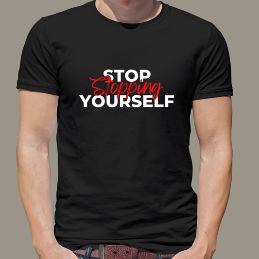 Stop Stopping Yourself Motivational Tee – Break Your Limits